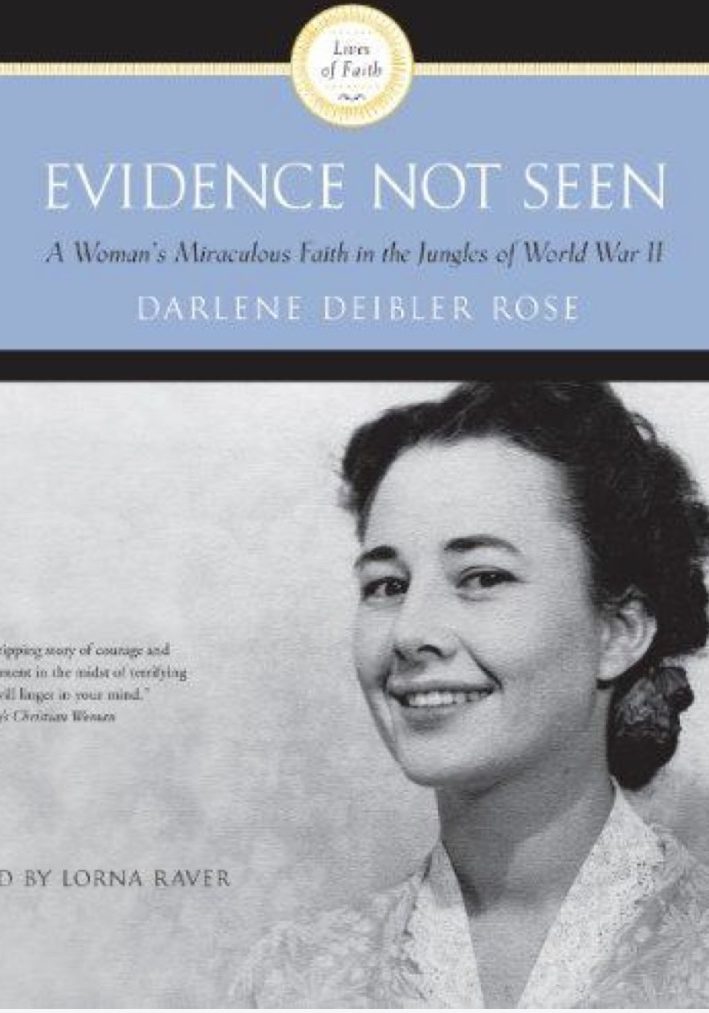 Evidence not Seen A woman's miraculous faith in the jungles of world war II by Darlene Deibler Rose